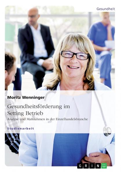Gesundheitsförderung im Setting Betrieb