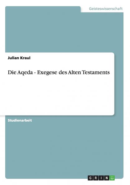 Die Aqeda - Exegese des Alten Testaments