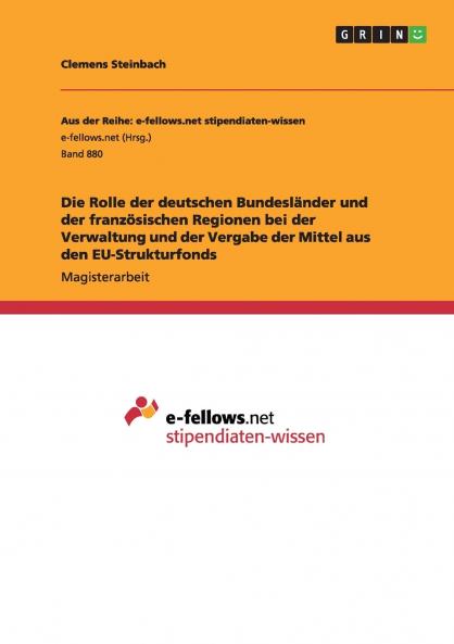 Die Rolle der deutschen Bundesländer und der französischen Regionen bei der Verwaltung und der Vergabe der Mittel aus den EU-Strukturfonds