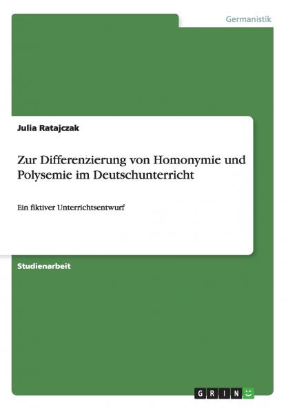 Zur Differenzierung von Homonymie und Polysemie im Deutschunterricht