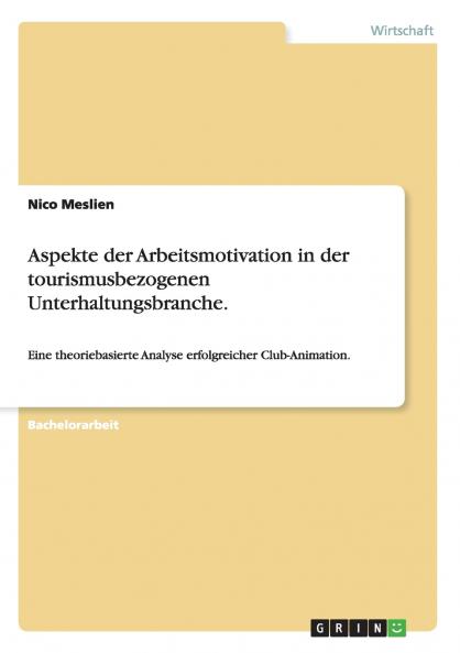 Aspekte der Arbeitsmotivation in der tourismusbezogenen Unterhaltungsbranche.