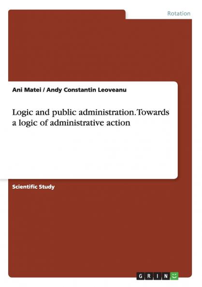 Logic and public administration. Towards a logic of administrative action