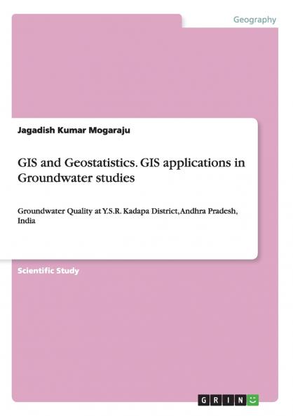 GIS and Geostatistics. GIS applications in Groundwater studies