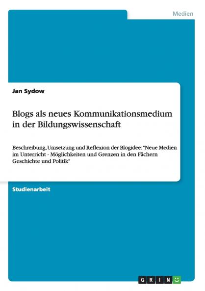 Blogs als neues Kommunikationsmedium in der Bildungswissenschaft