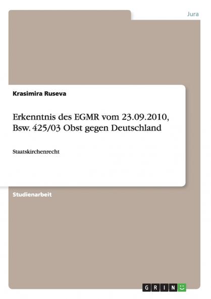 Erkenntnis des EGMR vom 23.09.2010 Bsw. 425/03 Obst gegen Deutschland