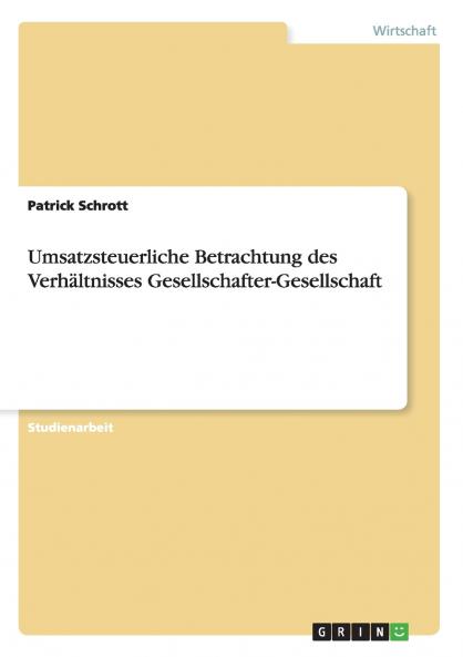 Umsatzsteuerliche Betrachtung des Verhältnisses Gesellschafter-Gesellschaft