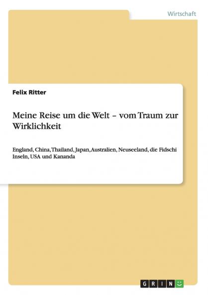 Meine Reise um die Welt - vom Traum zur Wirklichkeit