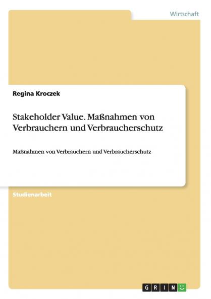 Stakeholder Value. Maßnahmen von Verbrauchern und Verbraucherschutz