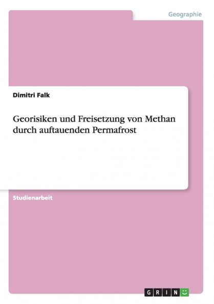 Georisiken und Freisetzung von Methan durch auftauenden Permafrost
