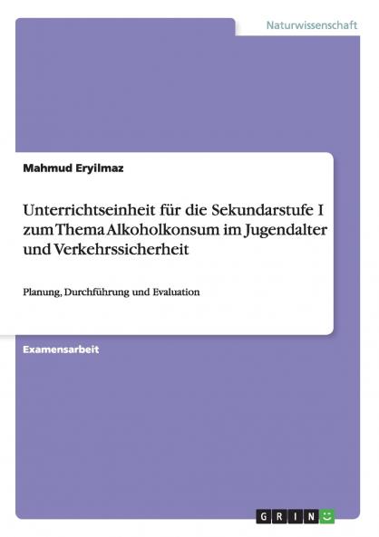 Unterrichtseinheit für die Sekundarstufe I zum Thema Alkoholkonsum im Jugendalter und Verkehrssicherheit