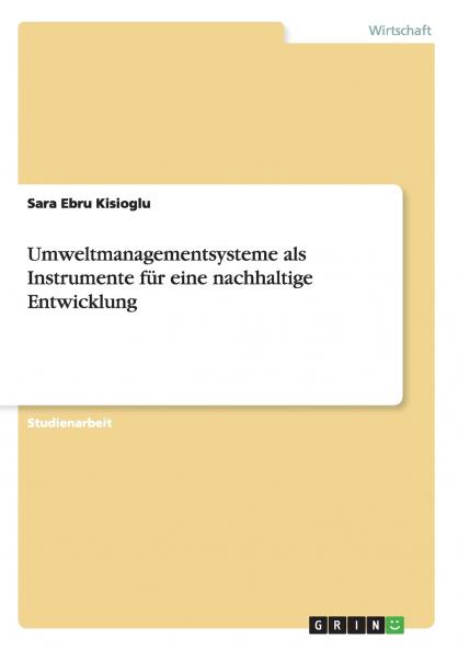 Umweltmanagementsysteme als Instrumente für eine nachhaltige Entwicklung