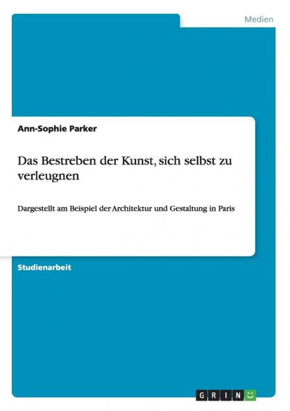 Das Bestreben der Kunst sich selbst zu verleugnen