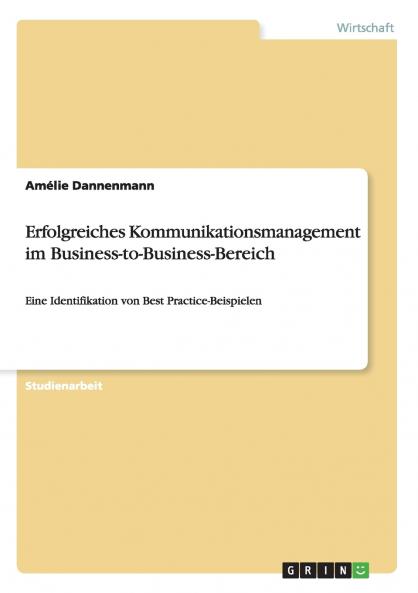 Erfolgreiches Kommunikationsmanagement im Business-to-Business-Bereich