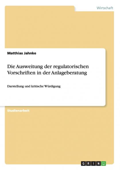 Die Ausweitung der regulatorischen Vorschriften in der Anlageberatung