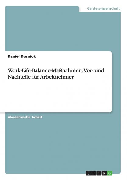 Work-Life-Balance-Maßnahmen. Vor- und Nachteile für Arbeitnehmer