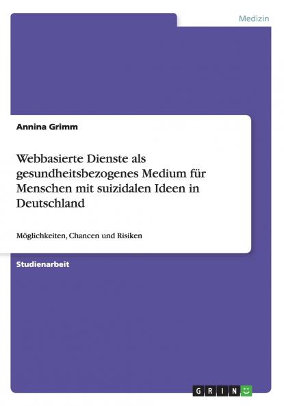 Webbasierte Dienste als gesundheitsbezogenes Medium für Menschen mit suizidalen Ideen in Deutschland