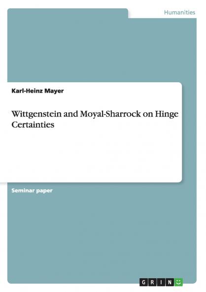 Wittgenstein and Moyal-Sharrock on Hinge Certainties