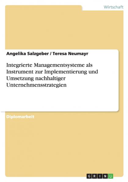 Integrierte Managementsysteme als Instrument zur Implementierung und Umsetzung nachhaltiger Unternehmensstrategien