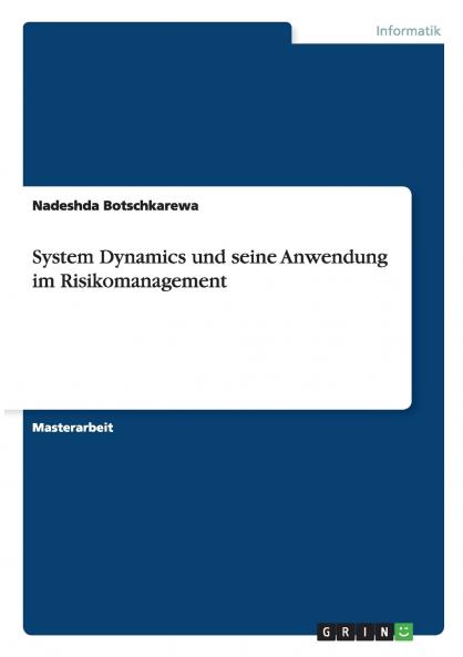 System Dynamics und seine Anwendung im Risikomanagement
