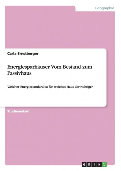 Energiesparhäuser. Vom Bestand zum Passivhaus
