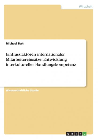 Einflussfaktoren internationaler Mitarbeitereinsätze