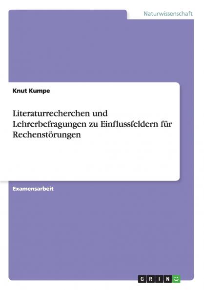 Literaturrecherchen und Lehrerbefragungen zu Einflussfeldern für Rechenstörungen