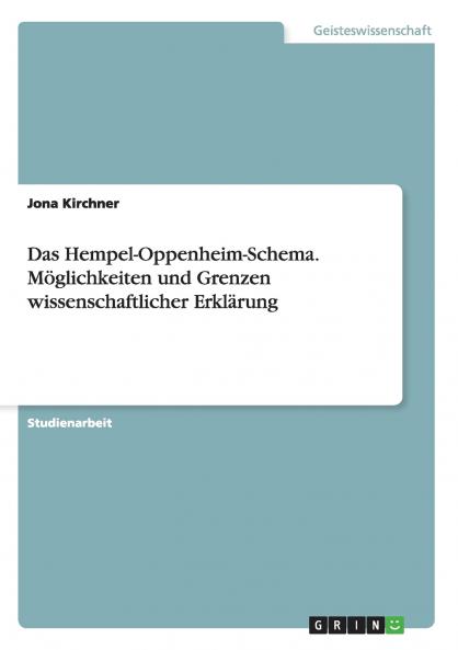 Das Hempel-Oppenheim-Schema. Möglichkeiten und Grenzen wissenschaftlicher Erklärung