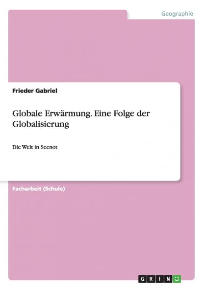 Globale Erwärmung. Eine Folge der Globalisierung