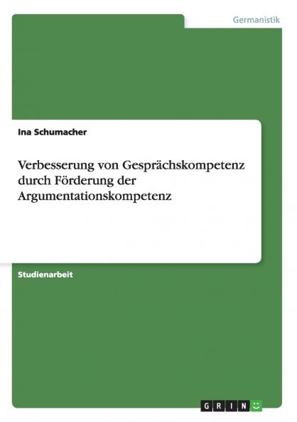 Verbesserung von Gesprächskompetenz durch Förderung der Argumentationskompetenz