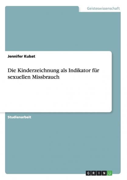 Die Kinderzeichnung als Indikator für sexuellen Missbrauch
