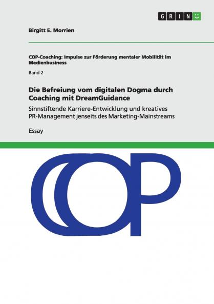 Die Befreiung vom digitalen Dogma durch Coaching mit DreamGuidance