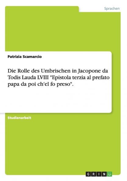 Die Rolle des Umbrischen in Jacopone da Todis Lauda LVIII Epistola terzia al prefato papa da poi ch'el fo preso.