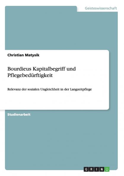 Bourdieus Kapitalbegriff und Pflegebedürftigkeit