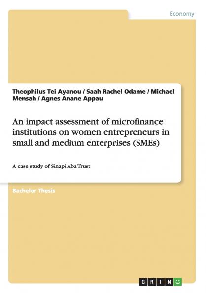 An impact assessment of microfinance institutions on women entrepreneurs in small and medium enterprises (SMEs)