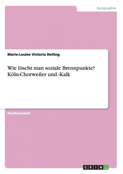 Wie l��scht man soziale Brennpunkte? K��ln-Chorweiler und -Kalk