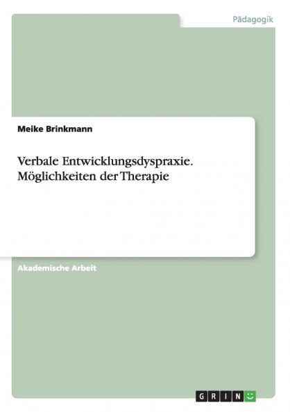 Verbale Entwicklungsdyspraxie. M��glichkeiten der Therapie