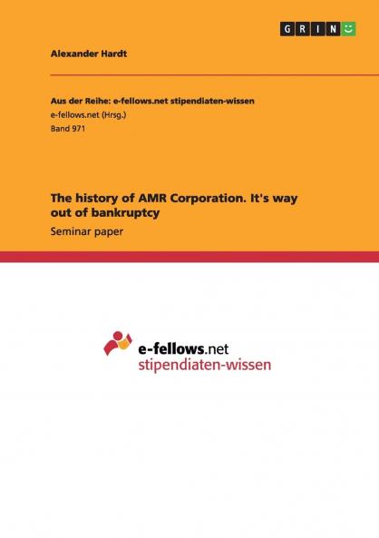The history of AMR Corporation. It's way out of bankruptcy