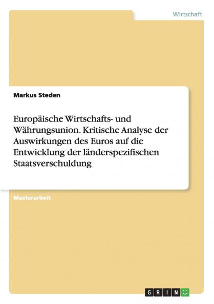 Europ��ische Wirtschafts- und W��hrungsunion. Kritische Analyse der Auswirkungen des Euros auf die Entwicklung der l��nderspezifischen Staatsverschuldung