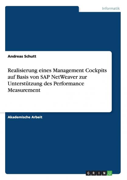 Realisierung einesManagement Cockpitsauf Basis von SAP NetWeaver zur Unterstützung des Performance Measurement