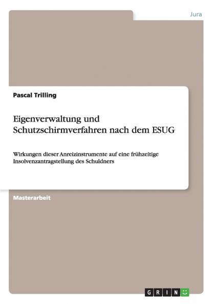 Eigenverwaltung und Schutzschirmverfahren nach dem ESUG