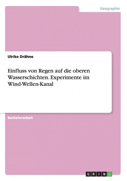 Einfluss von Regen auf die oberen Wasserschichten. Experimente im Wind-Wellen-Kanal