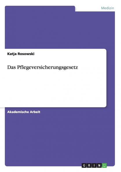 Das Pflegeversicherungsgesetz