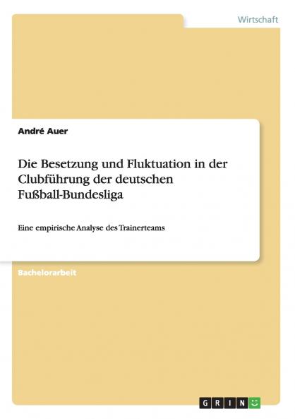 Die Besetzung und Fluktuation in der Clubführung der deutschen Fußball-Bundesliga