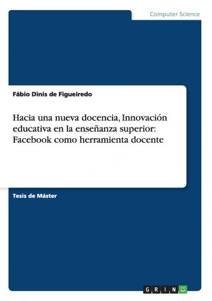 Hacia una nueva docencia Innovación educativa en la enseñanza superior