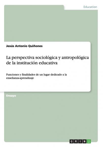 La perspectiva sociológica y antropológica de la institución educativa