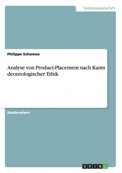 Analyse von Product-Placement nach Kants deontologischer Ethik