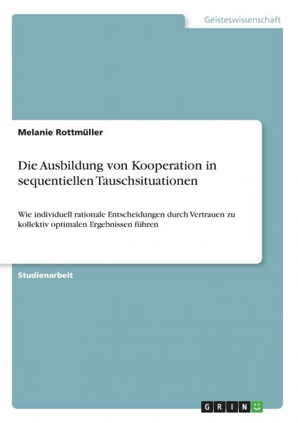 Die Ausbildung von Kooperation in sequentiellen Tauschsituationen