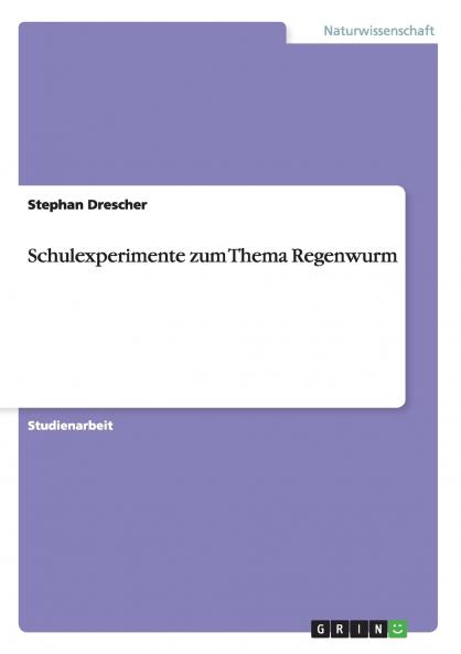 Schulexperimente zum Thema Regenwurm