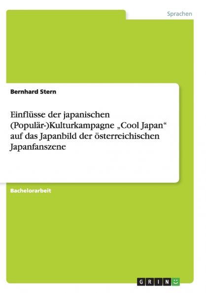 Einflüsse der japanischen (Populär-)Kulturkampagne „Cool Japan auf das Japanbild der österreichischen Japanfanszene