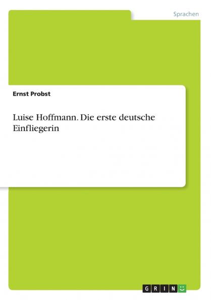 Luise Hoffmann. Die erste deutsche Einfliegerin